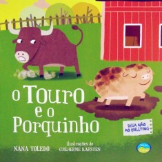 Imagem de O Touro e o Porquinho - Série Diga Não ao Bullying - Toledo, Nana - 9788576619956