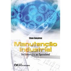 Imagem de Manutenção Industrial - do Estratégico ao Operacional - Gonçalves, Edson - 9788539906420
