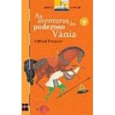 Imagem de As Aventuras do Poderoso Vánia - Col. Barco a Vapor - Série Laranja - Preussler, Otfried - 9788598457208