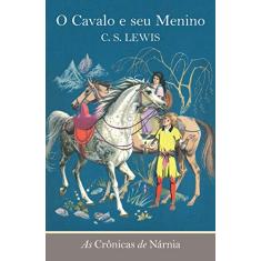 Imagem de As Crônicas de Nárnia - o Cavalo e Seu Menino - Lewis , C. S. - 9788578273583