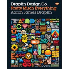 Imagem de Draplin Design Co.: Pretty Much Everything - Aaron James Draplin - 9781419720178