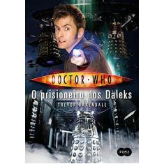 Imagem de Doctor Who - o Prisioneiro Dos Daleks - Baxendale, Trevor - 9788581052847