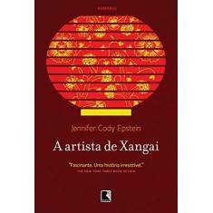 Imagem de A Artista de Xangai - Epstein, Jennifer Cody - 9788501082848