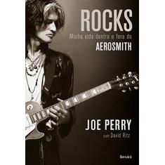 Imagem de Rocks - Minha Vida Dentro e Fora do Aerosmith - Perry, Joe; Ritz, David - 9788582402566