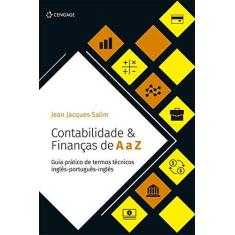 Imagem de Contabilidade & Finanças De A A Z - Guia Prático De Termos Técnicos Inglês-português-inglês - Jacques Salim,jean - 9788522127825