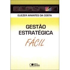 Imagem de Gestão Estratégica Fácil - Costa, Eliezer Arantes Da - 9788502121560