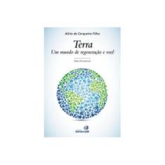 Imagem de Terra - Um Mundo de Regeneração e Você - Cerqueira Filho, Alírio De - 9788565109017