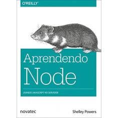 Imagem de Aprendendo Node: Usando Javascript no Servidor - Shelley Powers - 9788575225400