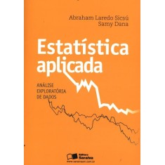 Imagem de Estatística Aplicada - Análise Exploratória de Dados - Sicsu, Abraham Laredo; Dana, Samy - 9788502177567
