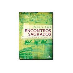 Imagem de Encontros Sagrados - De Roma a Jerusalém - Park, Tamara - 9788562877124
