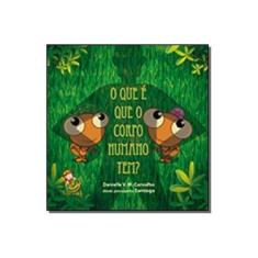 Imagem de O que É que o Corpo Humano Tem? - Danielle V. M. Carvalho - 9788583530138