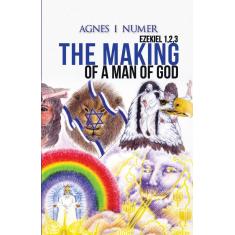 Imagem de Agnes I. Numer - The Making Of A Man Of God