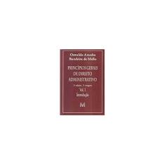 Imagem de Princípios Gerais de Direito Administrativo 3ª Edição Vol. I introdução - Mello, Oswaldo Aranha Bandeira - 9788574207759