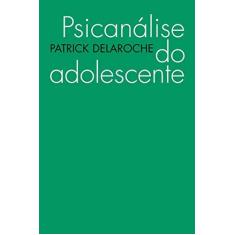Imagem de Psicanálise do Adolescente - Col. Tópicos - Delaroche, Patrick - 9788578270148
