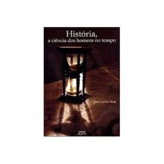 Imagem de História, a Ciência dos Homens no Tempo - José Carlos Reis - 9788572165075