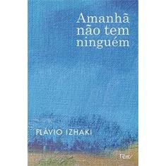 Imagem de Amanhã Não Tem Ninguém - Izhaki, Flávio - 9788532528469
