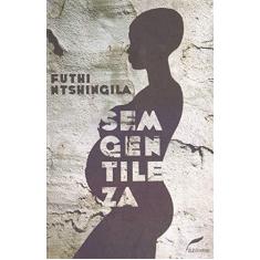 Imagem de Sem Gentileza - Ntshingila, Futhi - 9788583180791