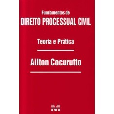 Imagem de Fundamentos De Direito Processual Civil - Teoria E Prática - Cocurutto, Ailton - 9788539200962