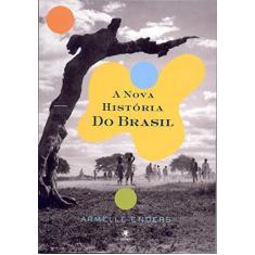 Imagem de A Nova História do Brasil - Enders, Armelle - 9788560610785