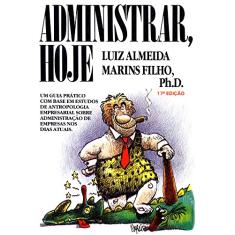 Imagem de Administrar; Hoje - Marins F, Luiz Almeida - 9788529401461