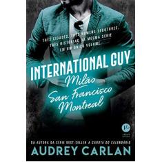 Imagem de International Guy: Milão, San Francisco, Montreal (Vol. 2) - Audrey Carlan - 9788576867012