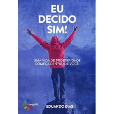 Imagem de Eu Decido Sim - Eduardo Dias - 9788557650275