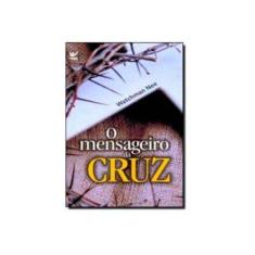 Imagem de O Mensageiro Da Cruz - Capa Comum - 9788538301509