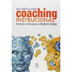 Imagem de Coaching Instrucional. Formação Continuada em Ensino de Línguas - Alex Garcia Da Cunha - 9788579341205