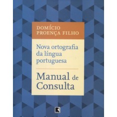 Imagem de Nova Ortografia da Língua Portuguesa - Manual de Consulta - Filho, Domício Proença - 9788501098528