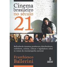 Imagem de Cinema Brasileiro No Século 21 - Ballerini, Franthiesco - 9788532307064