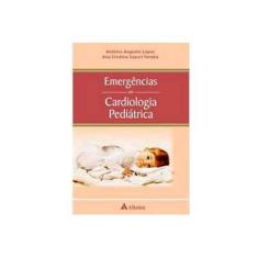 Imagem de Emergências em Cardiologia Pediátrica - Lopes, Antônio Augusto - 9788573799019