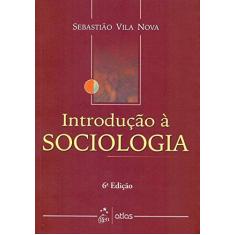 Imagem de Introdução a Sociologia - 6ª Ed. 2004 - Vila Nova, Sebastiao - 9788522437887