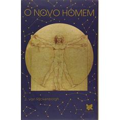 Imagem de O Novo Homem - J. Van Rijckenborgh - 9788567992525