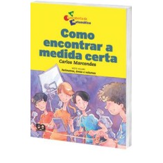 Imagem de Como Encontrar a Medida Certa - Col. a Descoberta da Matemática - Marcondes, Carlos - 9788508081387