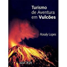 Imagem de Turismo de Aventura em Vulcões - Lopes, Rosaly M. C. - 9788586238758
