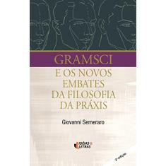 Imagem de Gramsci - E os Novos Embates da Filosofia da Práxis - Semeraro, Giovanni - 9788598239606