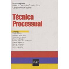 Imagem de Técnica Processual - Dias, Ronaldo Brêtas De Carvalho; Soares, Carlos Henrique - 9788538403838