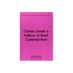 Imagem de Cidadão, Estado e Politica no Brasil Contemporâneo - Aldery Silveira Jr. - 9788523002145