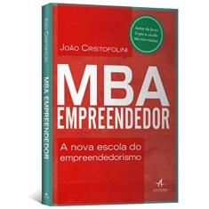 Imagem de MBA Empreendedor. A Nova Escola do Empreendedorismo - João Cristofolini - 9788550800264