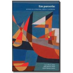 Imagem de Em Parceria: Estudos De Literatura, Critica E Soci - Azougue