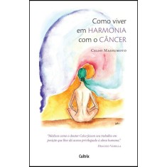Imagem de Como Viver Em Harmonia Com o Câncer - Massumoto, Celso - 9788531611971