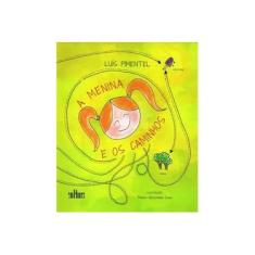 Imagem de A Menina e Os Caminhos - Pimentel, Luis - 9788529301716