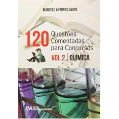 Imagem de 120 Questões Comentadas Para Concursos - Química - Vol. 2 - Marcelo Antunes Gauto - 9788539907649