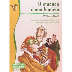 Imagem de O Macaco Como  Homem - Wilhelm Hauff - 9788526282186