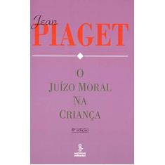 Imagem de O Juizo Moral na Crianca - Piaget, Jean - 9788532304575