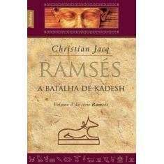 Imagem de Ramsés - A Batalha de Kadesh - Vol III - Ed. De Bolso - Jacq, Christian - 9788577990306