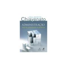 Imagem de Administração - Teoria, Processo e Prática - 5ª Ed. 2014 - Chiavenato, Idalberto; Chiavenato, Idalberto - 9788520436714