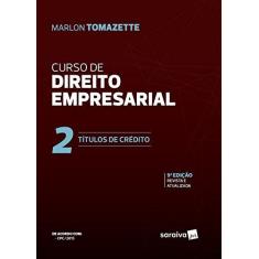 Imagem de Curso de Direito Empresarial. Títulos de Crédito - Volume 2 - Marlon Tomazette - 9788547221966