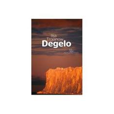 Imagem de Degelo - Trojanow, Ilija; Michahelles, Kristina - 9788535923056