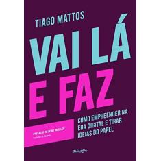 Imagem de Vai Lá e Faz - Tiago Mattos - 9788581743547